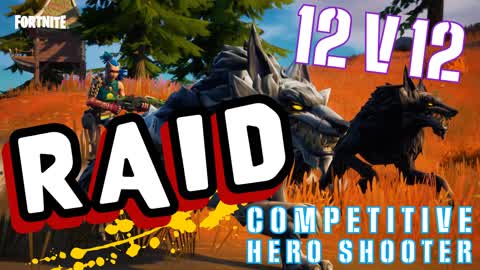 👑Raid 👑12 v 12 COMPETITIVE HEROSHOOTER