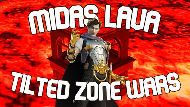 Midas Lava Tilted Zone Wars