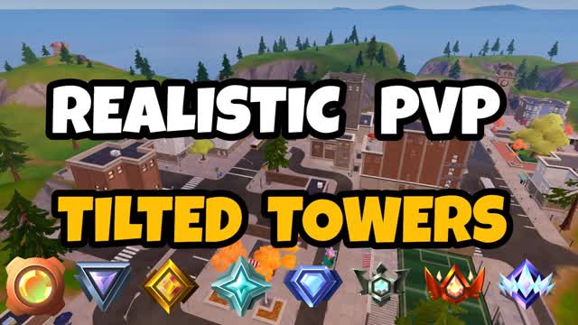 ⭐ TILTED TOWERS REALISTIC PVP [RANKED]⭐