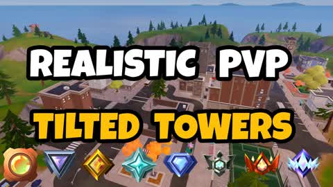 ⭐ TILTED TOWERS REALISTIC PVP [RANKED]⭐