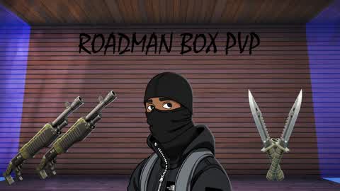 Roadman box pvp