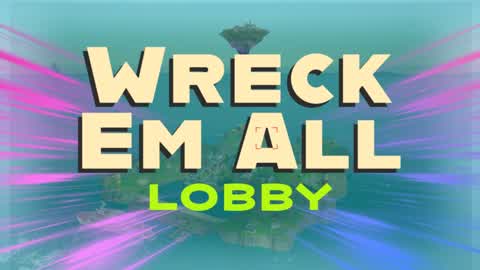 Wreck Em All Lobby