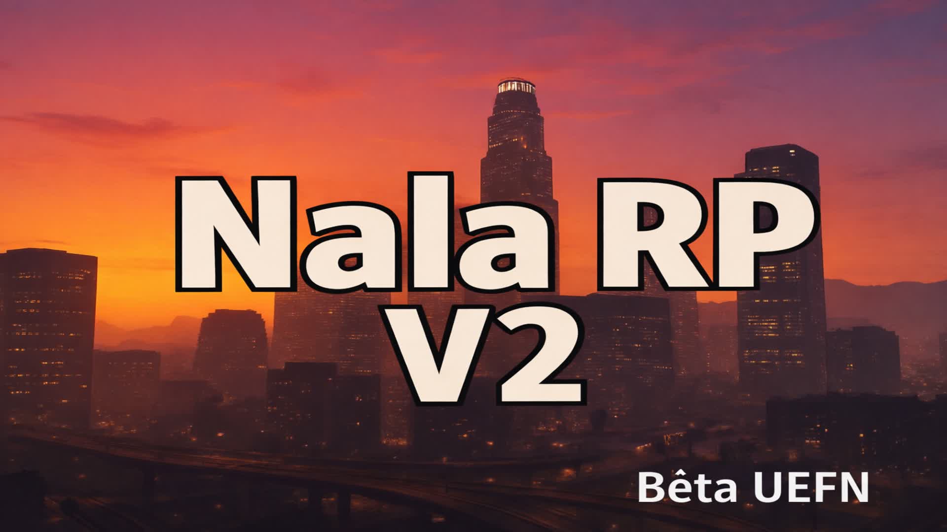 NALA_RP_V2_Bêta_UEFN