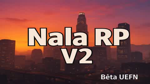 NALA_RP_V2_Bêta_UEFN