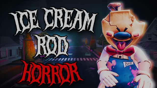 ICE CREAM ROD HORROR