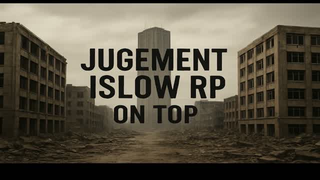 JUGEMENT ISLOW RP