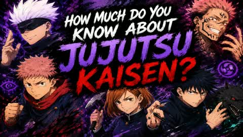 HOW MUCH DO YOU KNOW ABOUT JUJUTSUKAISEN