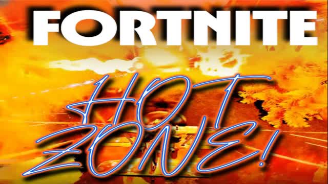 Fortnite Hot Zone