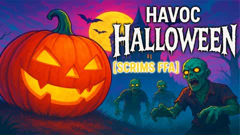 HAVOC HALLOWEEN [SCRIMS FFA]