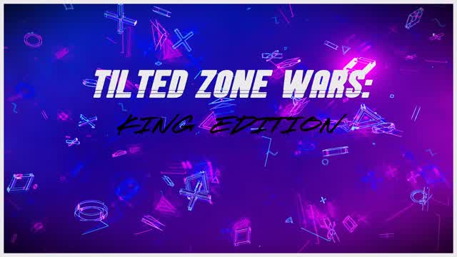 🏆Tilted Zone Wars: The King Edition!🏆