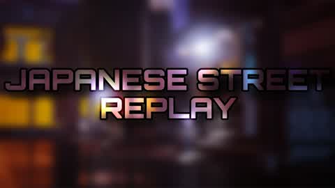 Japanese Street Replay