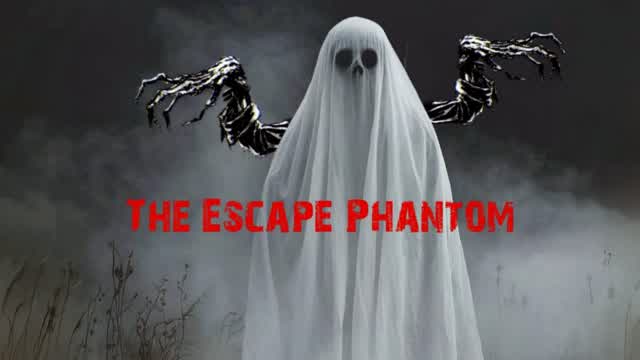 [Horror] Escape Phantom