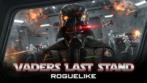 VADER'S LAST STAND [ROGUELIKE]