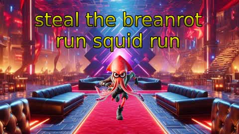steal the breanrot : run squid run