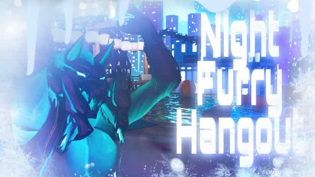Night Furry Hangout🎄