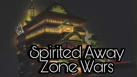 Spirited Away Zone Wars