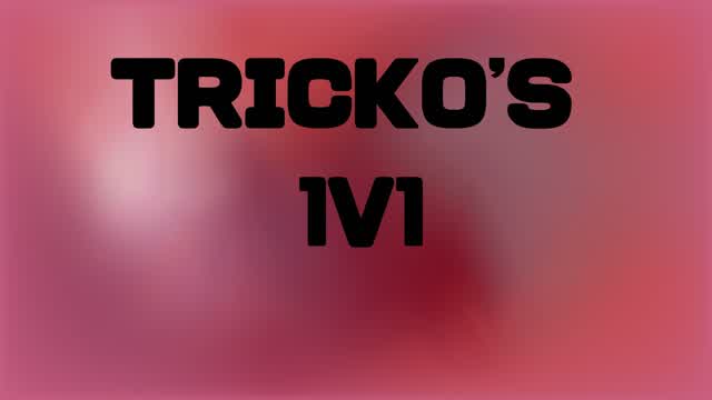 TRICKO'S 1V1