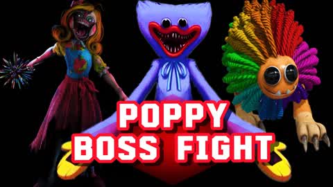 POPPY BOSS FIGHT