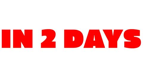 IN 2 DAYS