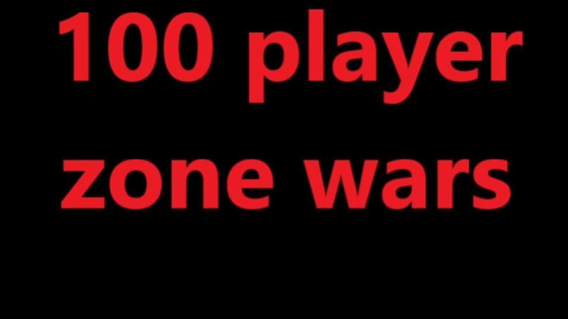 100 player zone wars 🌀