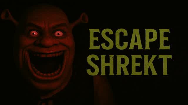 ESCAPE SHREKT [Horror]