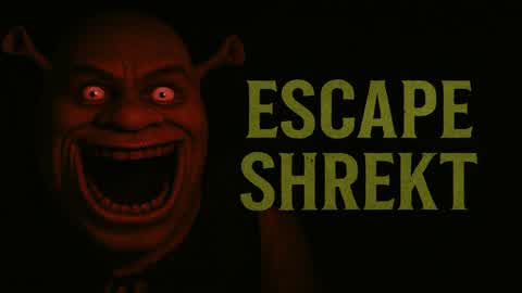ESCAPE SHREKT [Horror]