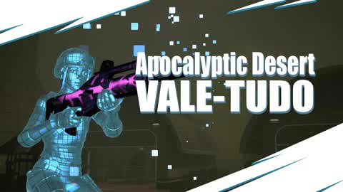 Apocalyptic Desert🔥VALE-TUDO