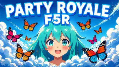PARTY ROYALE F5R