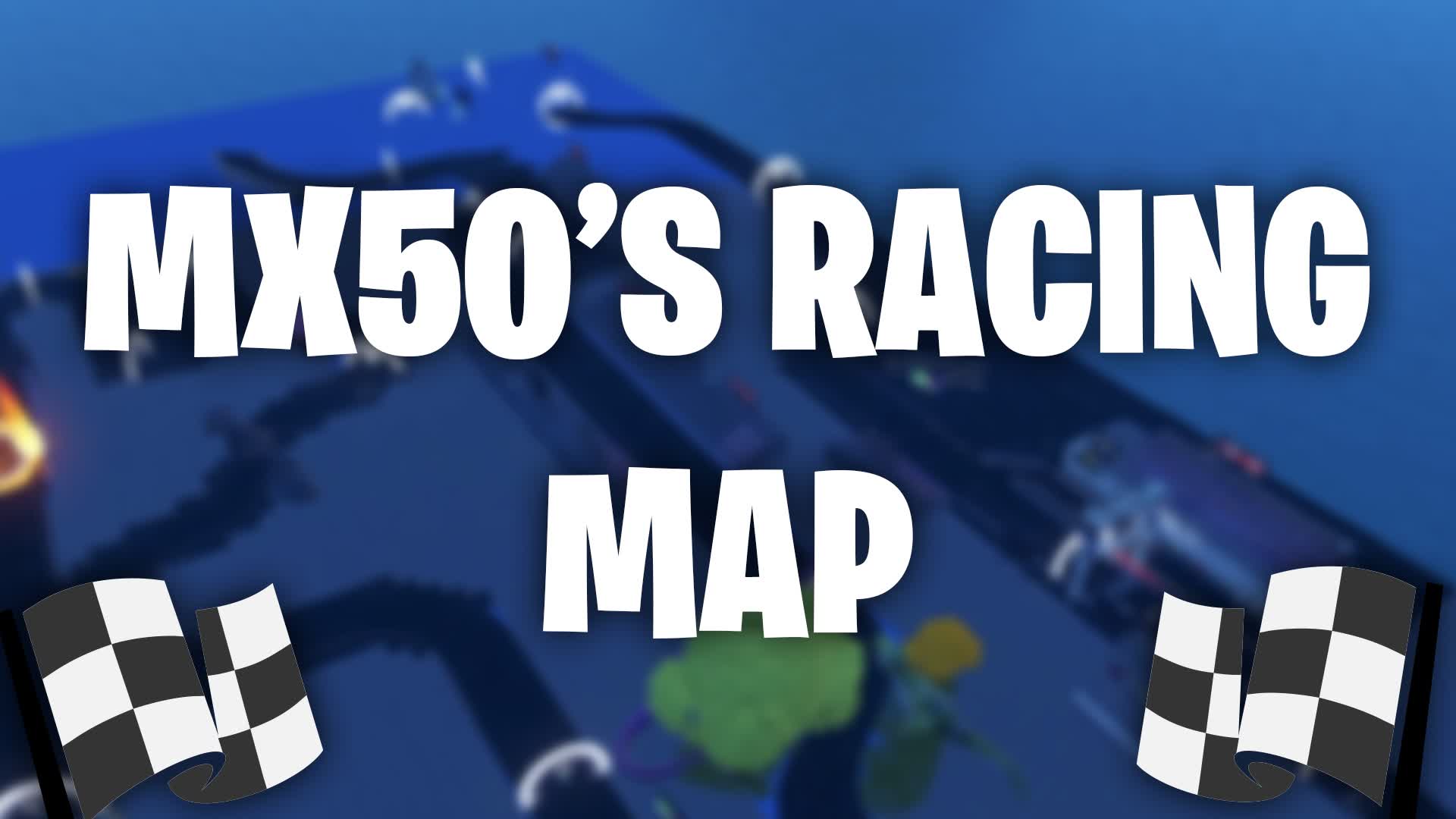 MX50'S RACING MAP 🏎️