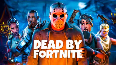 DEAD BY FORTNITE