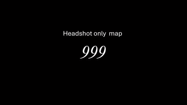 Head Shot Only Map 999