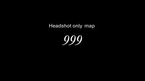 Head Shot Only Map 999