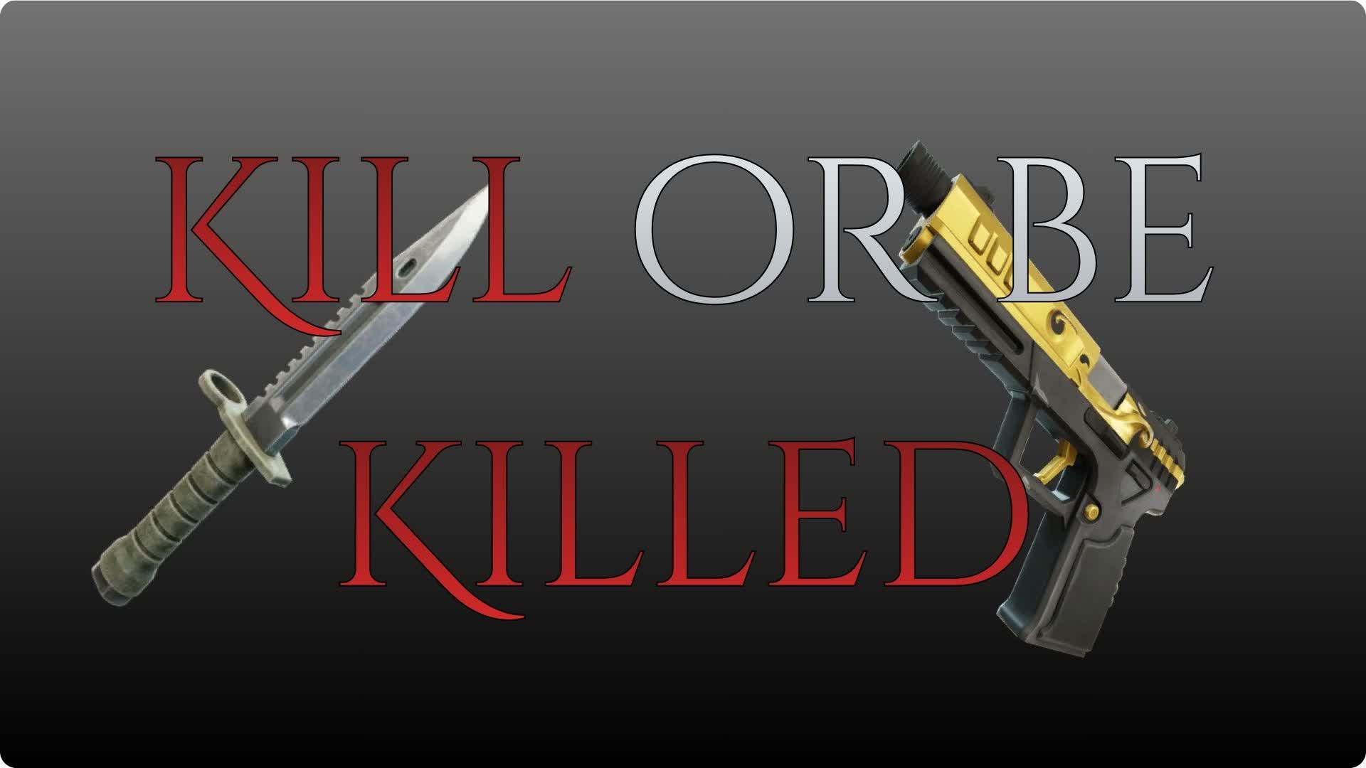🔪🩸KILL OR BE KILLED