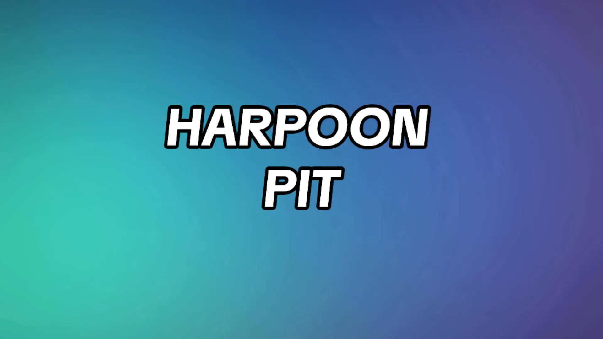 Harpoon Pit