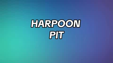Harpoon Pit