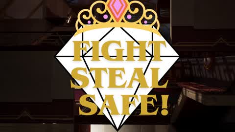 Fight steal safe！