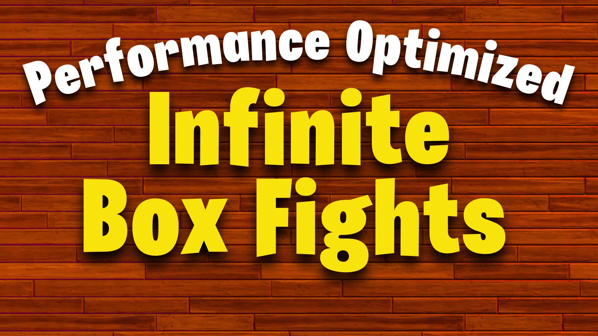 Infinite Box Fights PerformanceOptimized
