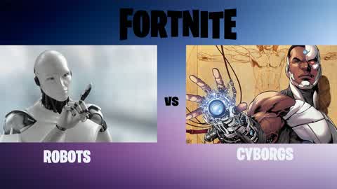 ROBOTS vs CYBORGS