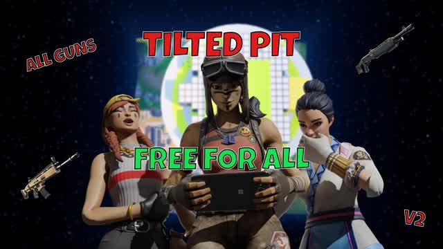 TILTED PIT FREE FOR ALL