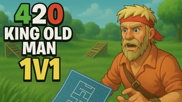 420 King Old Man 1V1