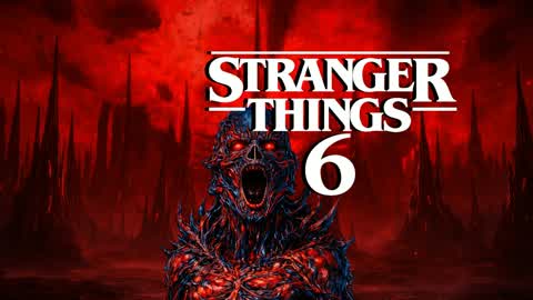 Stranger Things 6 [Vecna & Demogorgon]