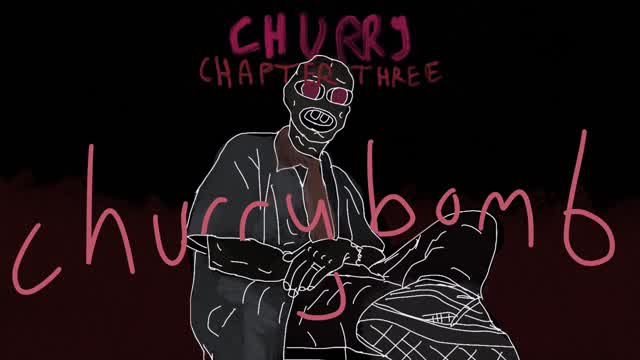 CHURRY CHAPTER 3: CHURRYBOMB