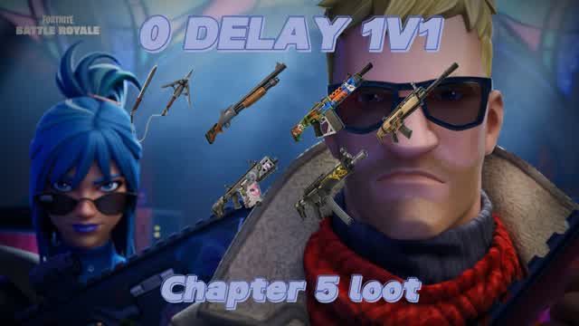 0 delay 1v1 (Chapter 5 Loot)