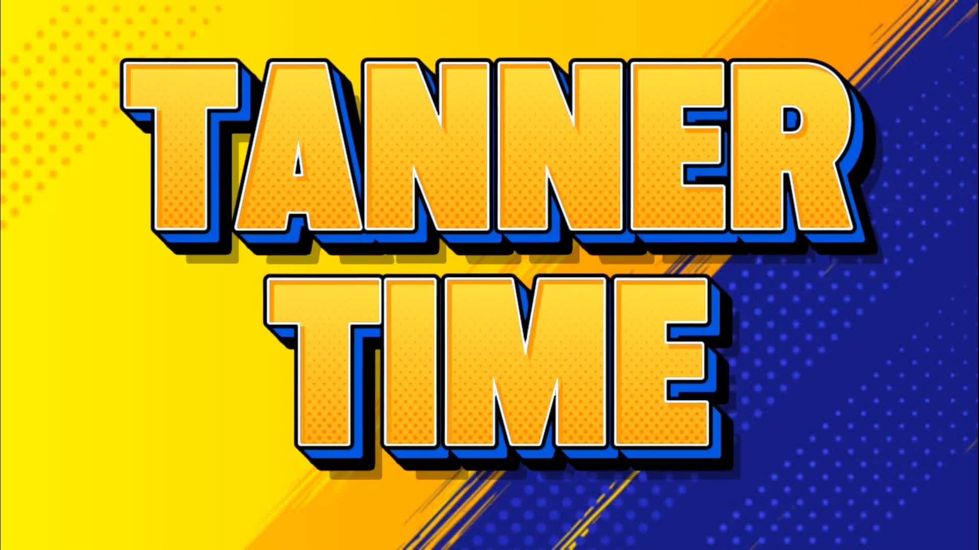 Tanner Time