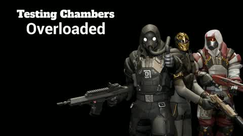 Testing Chambers Overloaded