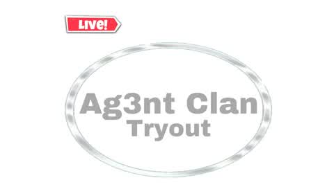 Ag3nt clan tryout