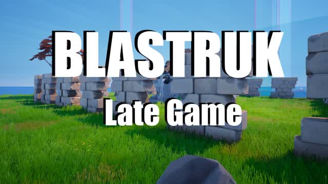 Blastruk LateGame