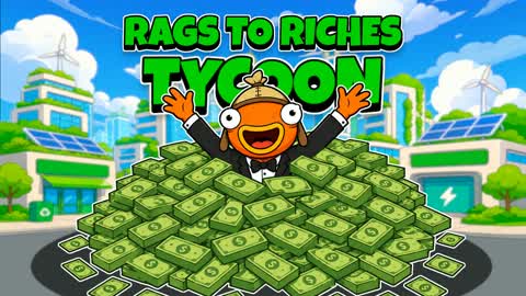 Rags to Riches [TYCOON]