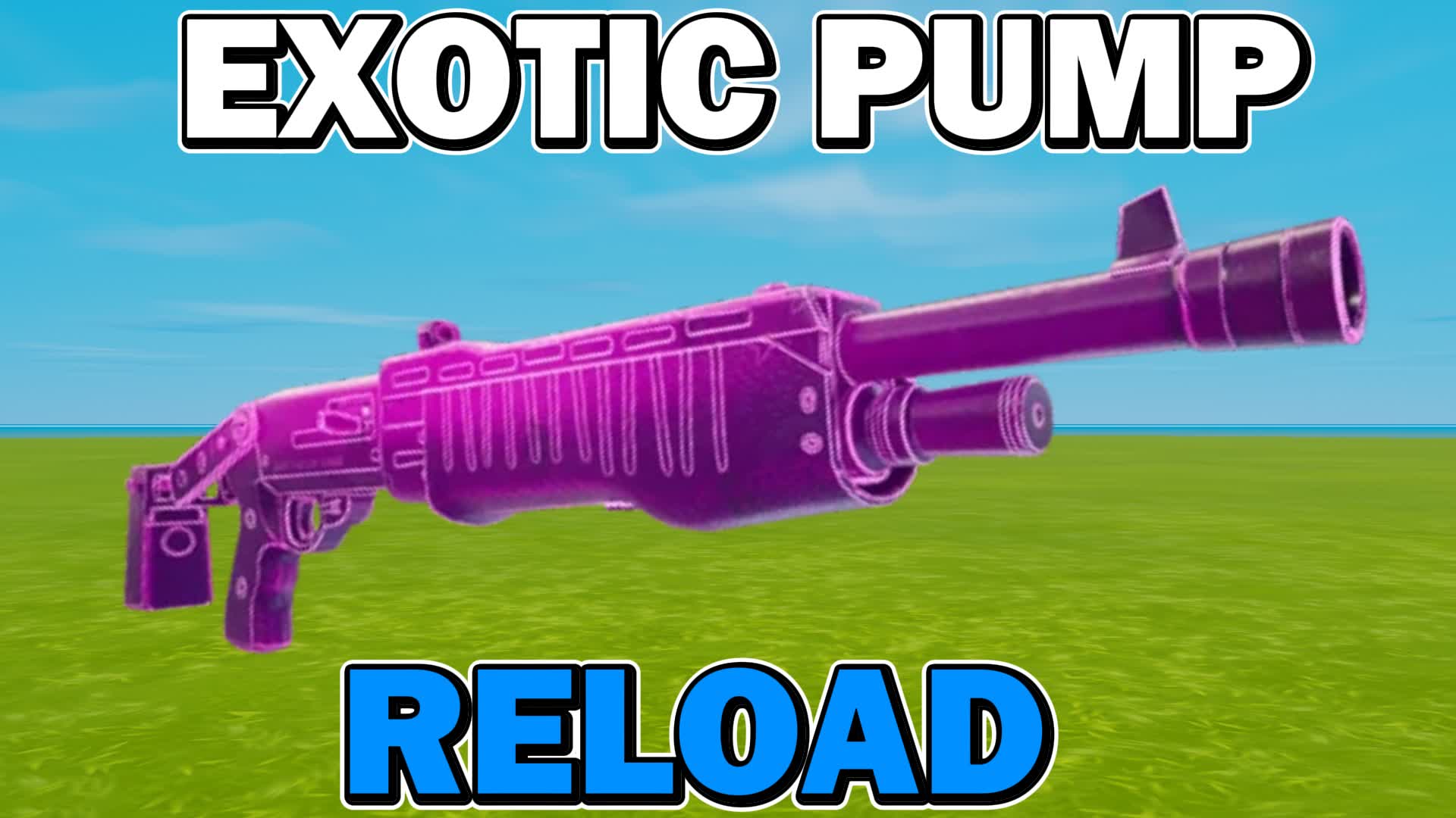 EXOTIC PUMP REALISTIC RELOAD FFA