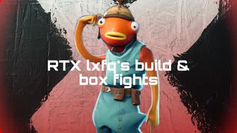 RTX lxfq’s Build & Box Fights